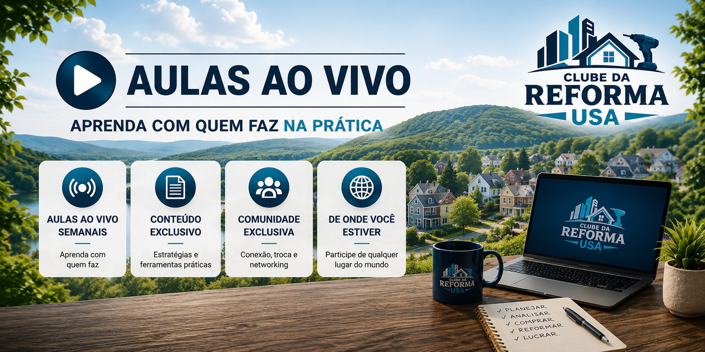 Aulas ao vivo do Clube da Reforma USA — aprenda com quem faz na prática